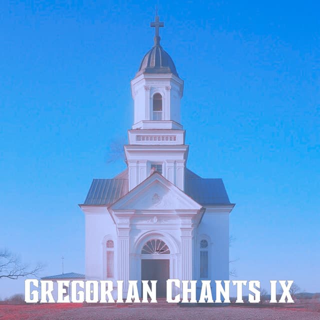 Gregorian Chants IX - Christian Chants