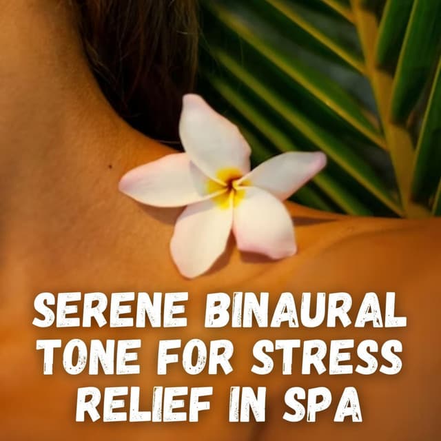Serene Binaural Tone for Stress Relief in Spa - Ultimate Reiki