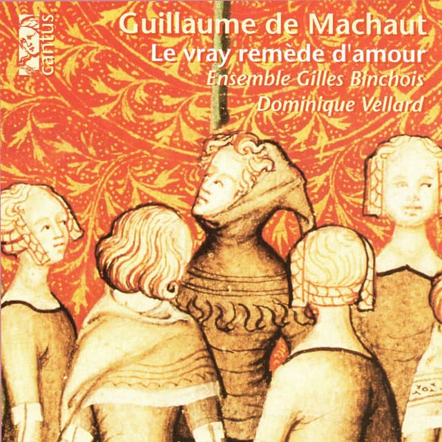 Machaut: Le vray remède d'amour - Guillaume de Machaut