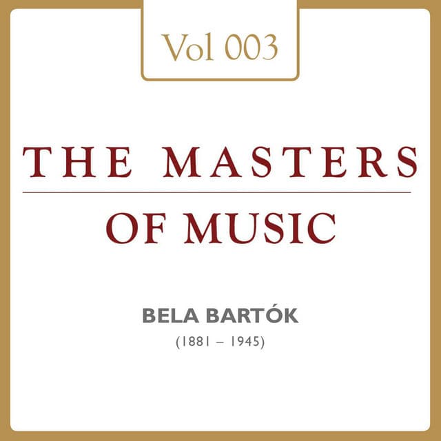Béla Bartók: Masters of Music, Vol. 3 - Béla Bartók
