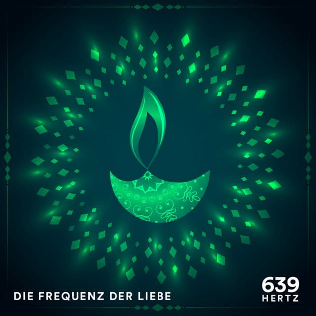 639 Hz: Die Frequenz der Liebe - Solfeggio Frequenzen