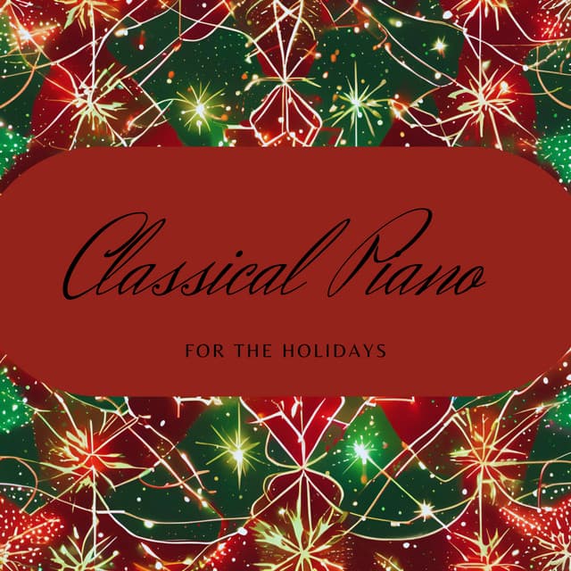 Classical Piano for the Holidays - Christmas Music Background