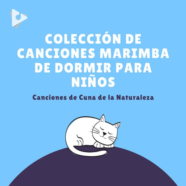 Colección de Canciones Marimba de Dormir Para Niños - Canciones de Cuna de la Naturaleza