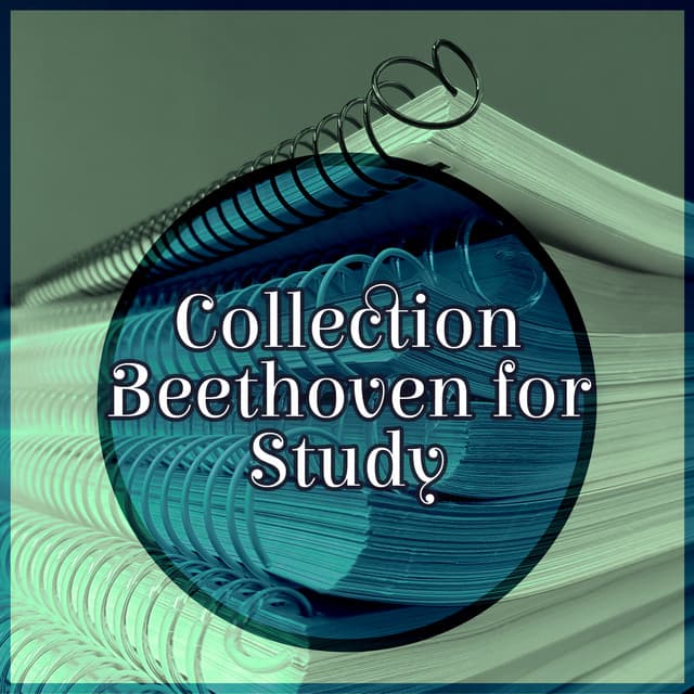Collection Beethoven for Study – Sounds for Learning, Music Increases Concentration - Classical Study Music Ensemble