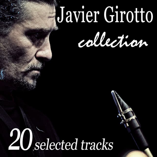 Javier Girotto Collection: 20 Selected Tracks - Javier Girotto