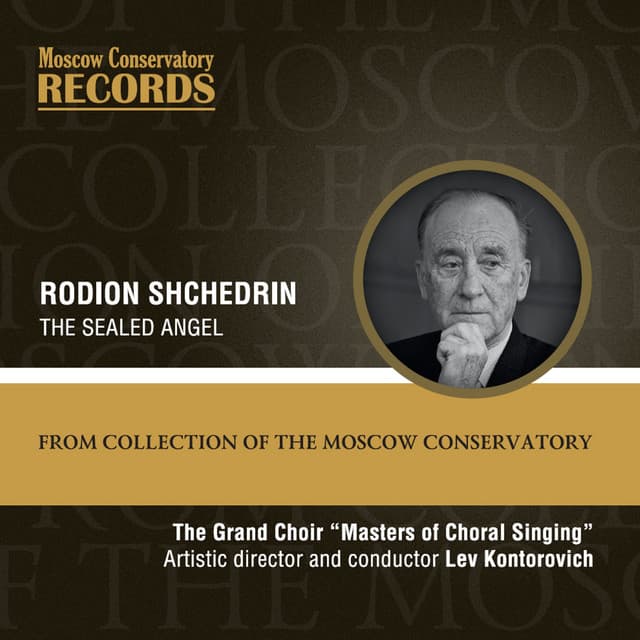 Rodion Shchedrin. The Sealed Angel , a Russian Liturgy Based on Nikolai Leskov with Canonical Texts in Church Slavonic for Mixed Chorus A Cappella, Soloists and Shepherd’s Pipe - Rodion Shchedrin
