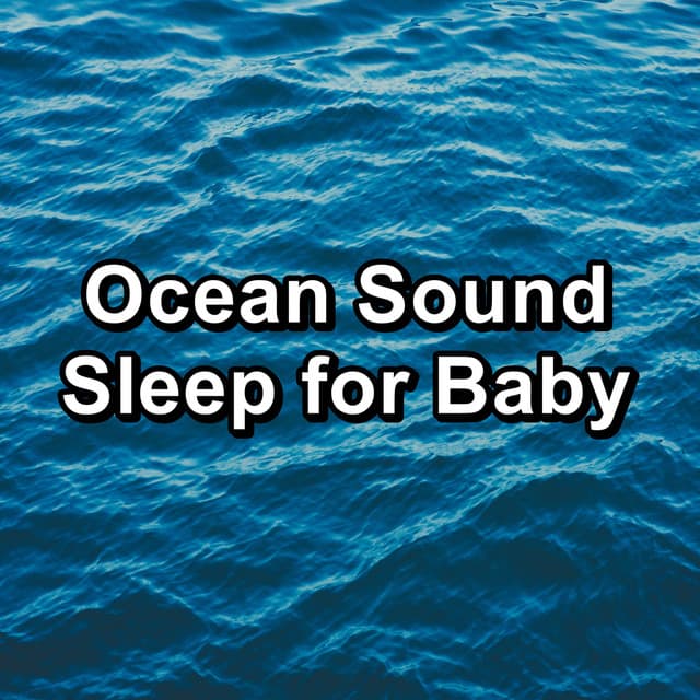 Ocean Sound Sleep for Baby - Sleeping Music