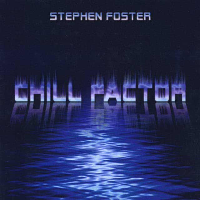 Chill Factor - Stephen Foster