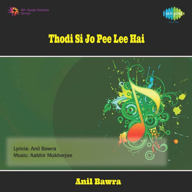 Thodi Si Jo Pee Lee Hai - Anil Bawra