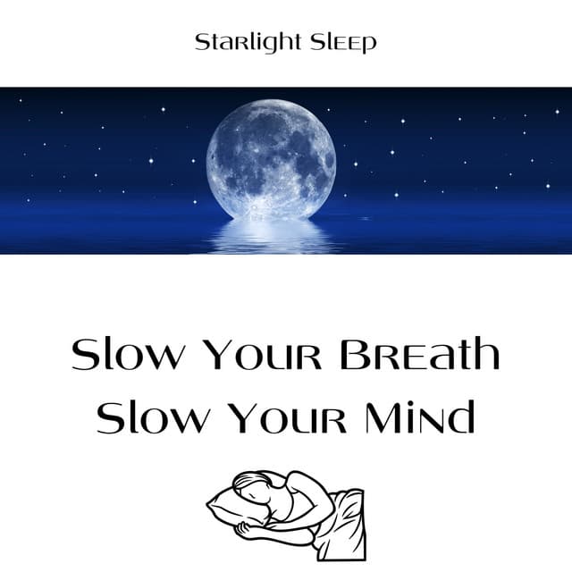 Slow Your Breath, Slow Your Mind - Starlight Sleep