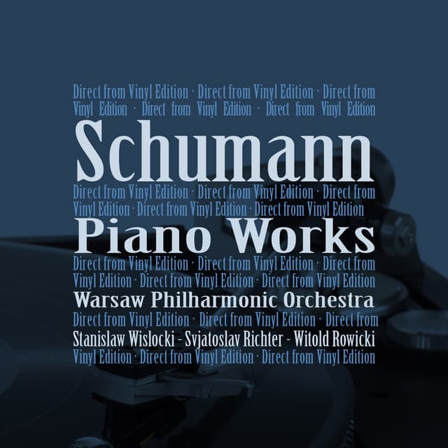 Schumann: Piano Works - Warsaw Philharmonic Orchestra