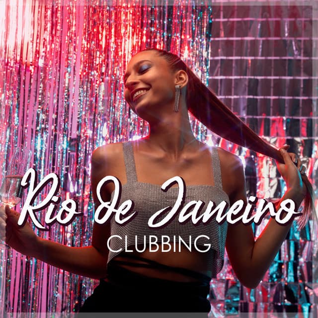 Rio de Janeiro Clubbing: Night Party Lounge, Latino Chillhouse, Brazilian Party Mix - Party Topic Club