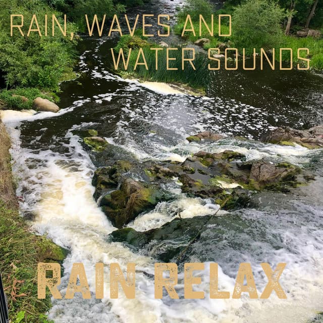 Rain, Waves and Water Sounds - Rain relax
