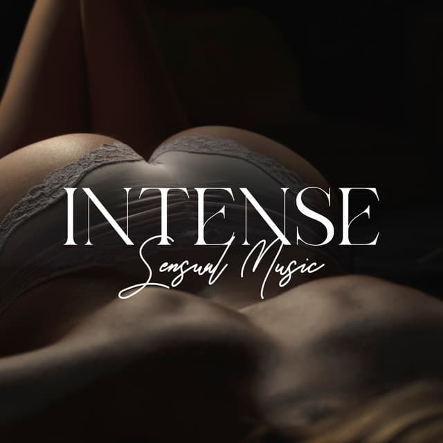 Intense Sensual Music: Chillhop Playlist for Intimacy Moments - Top 40