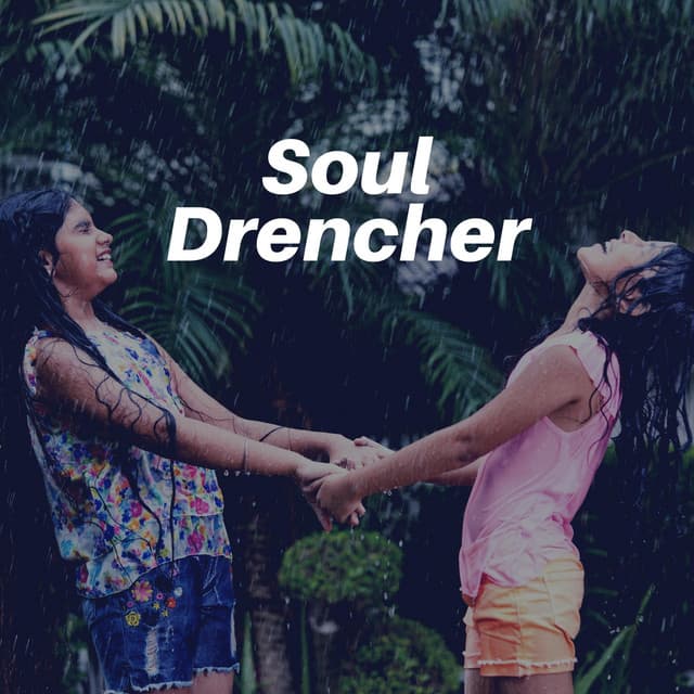 Soul Drencher - Rain Hard