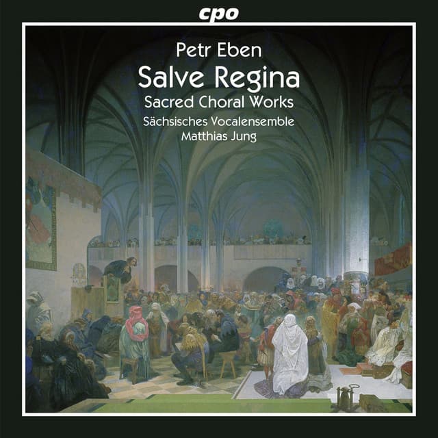 Eben: Salve Regina & Sacred Choral Works - Petr Eben
