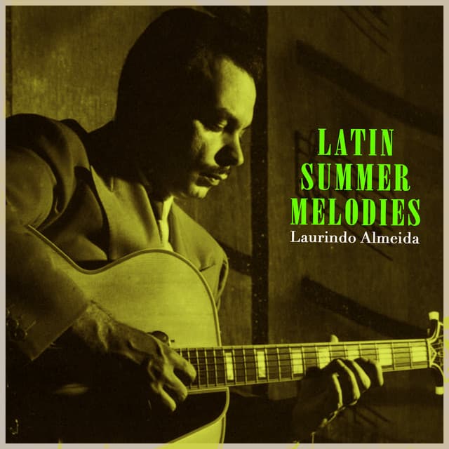 Latin Summer Melodies - Laurindo Almeida