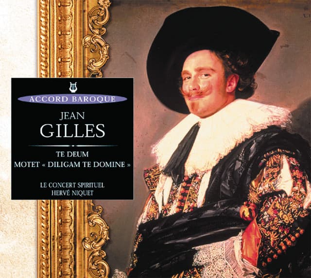 Gilles: Te Deum - Motet: Diligam te, Domine - Jean Gilles