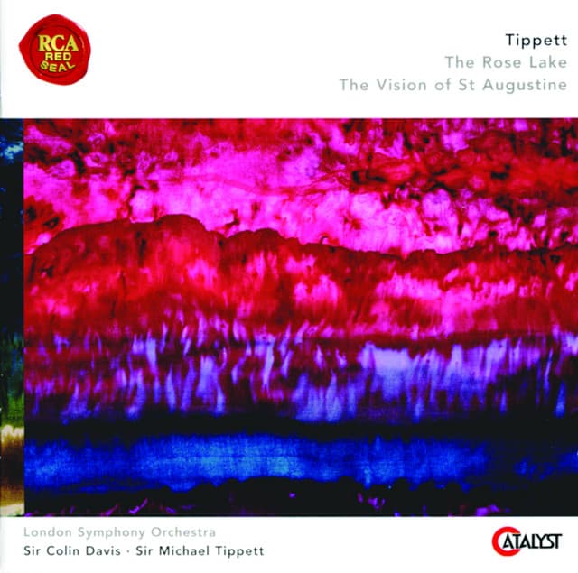 Tippett: The Rose Lake & The Vision of St. Augustine - Michael Tippett