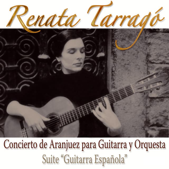 Concierto de Aranjuez Para Guitarra y Orquesta / Suite Guitarra Española - Renata Tarragó