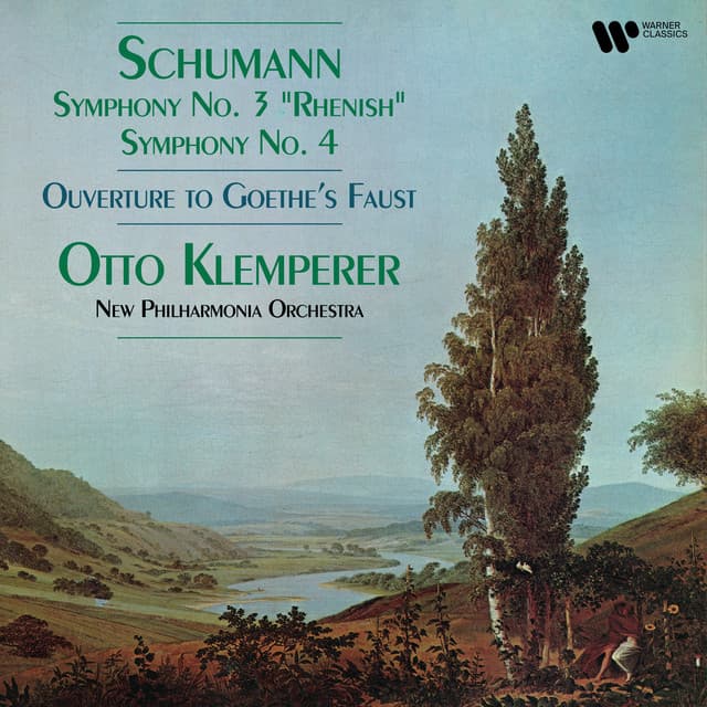 Schumann: Symphonies Nos. 3 "Rhenish" & 4, Overture to Goethe's Faust - Robert Schumann