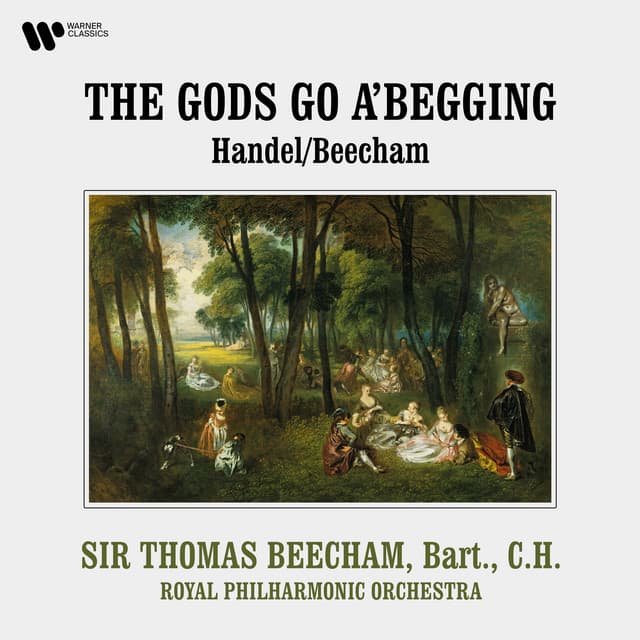 Handel, Beecham: The Gods Go a'Begging - George Frideric Handel