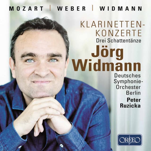 Mozart: Clarinet Concerto, K. 622 - Weber: Clarinet Concerto No. 1 - Widmann: Drei Schattentänze - Deutsches Symphonie-Orchester Berlin