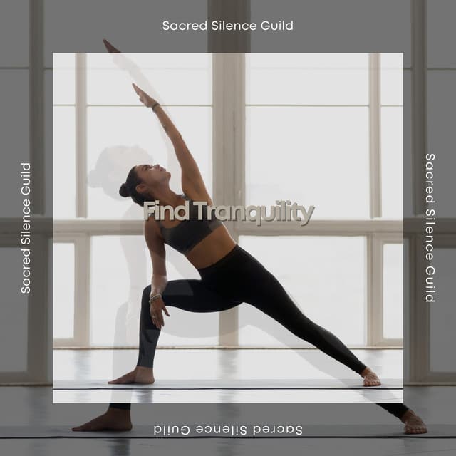 Find Tranquility - Harmonious Connection Between Mind and Body - Sacred Silence Guild