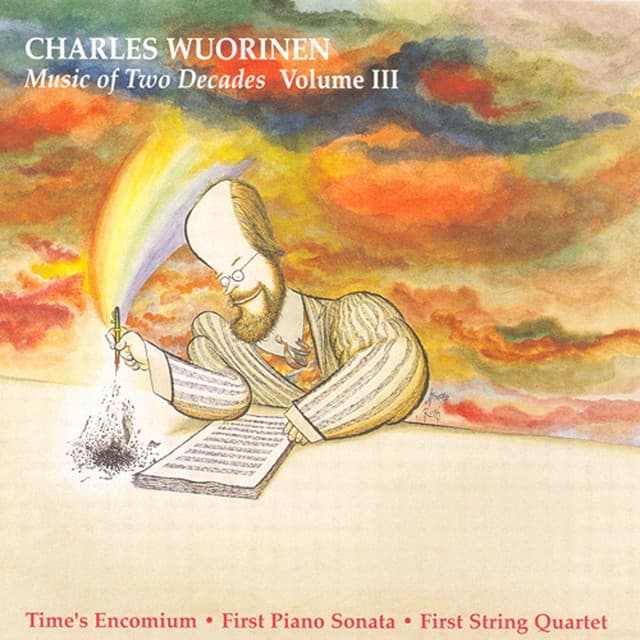 Wuorinen: Music of 2 Decades, Vol. 3 - Time's Encomium / Piano Sonata No. 1 / String Quartet No. 1 - Charles Wuorinen