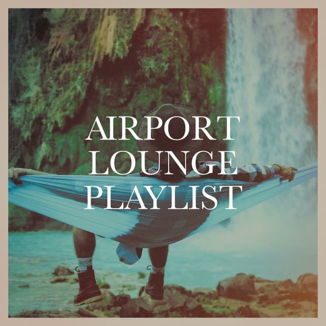 Airport Lounge Playlist - Café Chillout Music Club