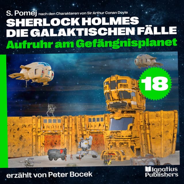 Aufruhr am Gefängnisplanet - Sherlock Holmes - Die galaktischen Fälle