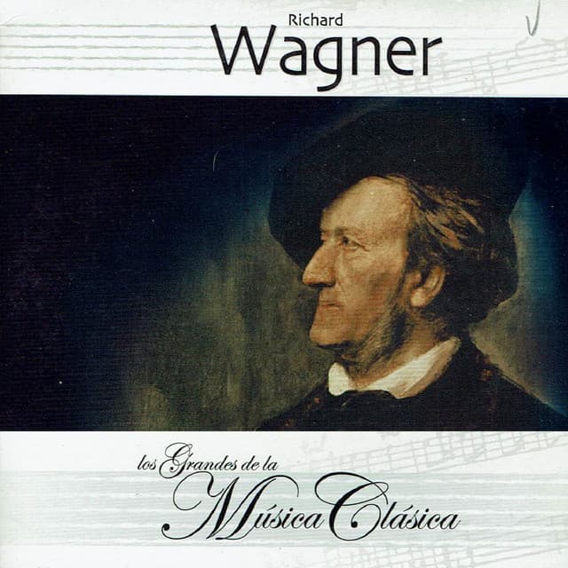 Richard Wagner, Los Grandes de la Música Clásica - Richard Wagner